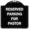 Signmission Designer Series-Reserved Parking For Pastor Black & White Heavy-Gauge Alum, 18" x 18", BW-1818-9904 A-DES-BW-1818-9904 - alternate 1